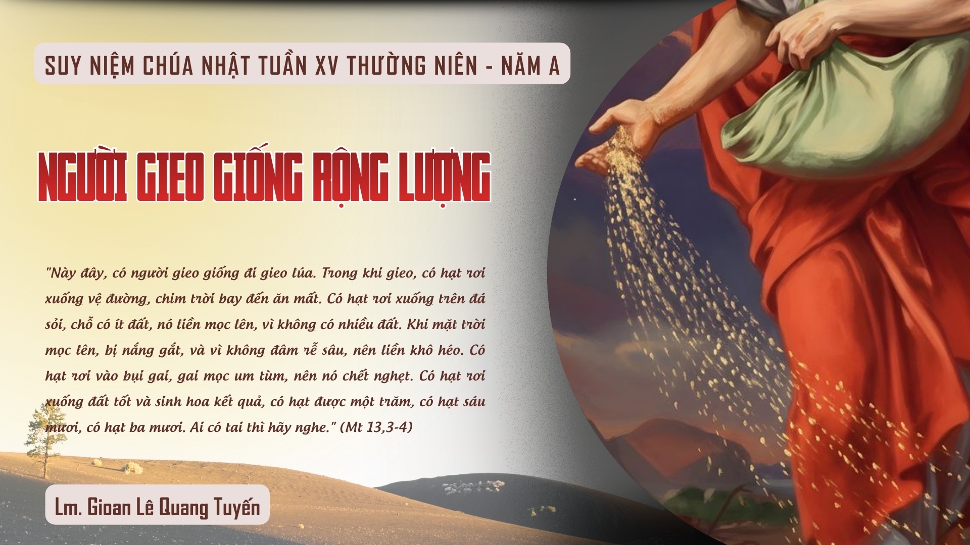 NGƯỜI GIEO GIỐNG RỘNG LƯỢNG - Suy Niệm Lời Chúa |Chúa Nhật Tuần XV Mùa Thường Niên - Năm A|Mt 13, 1-9| Lm Gioan Lê Quang Tuyến